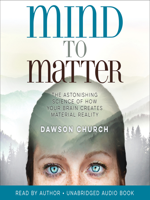 Title details for Mind to Matter by Dawson Church - Wait list